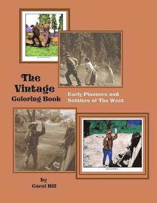 Carol Hill - The Vintage Coloring Book: Early Pioneers and Settlers of The West, Häftad