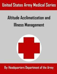 Headquarters Department of the Army - Altitude Acclimatization and Illness Management, Häftad