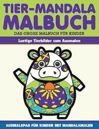 Malbuch Lustige Tiermandalas Malbuch fuer Kinder: Lustige Tiermandalas zum Ausmalen