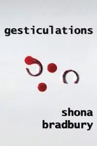 Shona Bradbury - Gesticulations, Häftad. Tillgänglighet: Lägg i varukorg