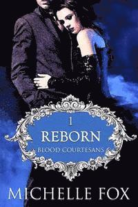 Michelle Fox - Reborn: Blood Courtesans Series (Vampire Romance), Häftad. Tillgänglighet: Lägg i varukorg