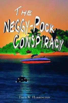Fred Harrington - The Neggy-Pock Conspiracy, Häftad. Tillgänglighet: Lägg i varukorg