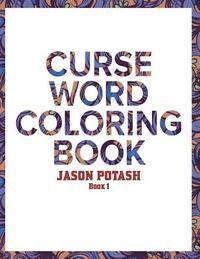 Jason Scott - Curse Word Coloring Book For Adults ( Vol. 1), Häftad. Tillgänglighet: Lägg i varukorg