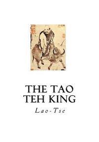 Lao-Tse - The Tao Teh King: The Tao and its Characteristics, Häftad. Tillgänglighet: Lägg i varukorg