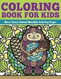 Coloring Book for Kids: More Funny Animal Mandalas: Funny Animal Mandalas Coloring Pages