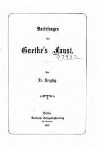 Fr. Kreyssigs Vorlesungen uber Goethes Faust