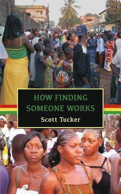 Scott Tucker - How Finding Someone Works: West African Short Stories, Häftad. Tillgänglighet: Lägg i varukorg
