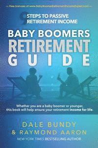 Raymond Aaron, Dale Bundy - Baby Boomers Retirement Guide: 9 Steps to Passive Retirement Income, Häftad. Tillgänglighet: Lägg i varukorg