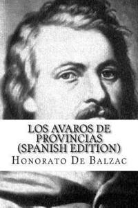 Honorato De Balzac - Los Avaros de Provincias, Häftad. Tillgänglighet: Lägg i varukorg