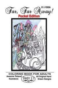 V. Pereira - Far, Far Away - Pocket Edition: Auntie V.'s Coloring Books For Adults - Featuring 'Relaxed' Designs - Pocket Edition, Häftad