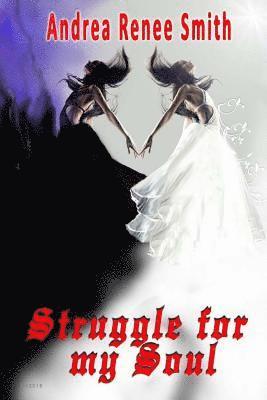 Andrea Renee Smith, William Phillip Smith - Struggle for my Soul, Häftad. Tillgänglighet: Lägg i varukorg