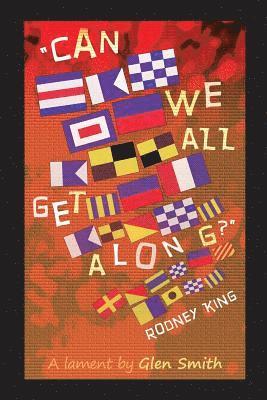 Glen Smith - "Can We All Get Along?" Rodney King: A lament, Häftad. Tillgänglighet: Lägg i varukorg
