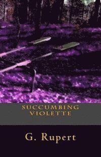 Gabrielle Rupert - Succumbing Violette, Häftad. Tillgänglighet: Lägg i varukorg