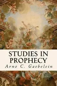 Arno C. Gaebelein - Studies in Prophecy, Häftad. Tillgänglighet: Lägg i varukorg