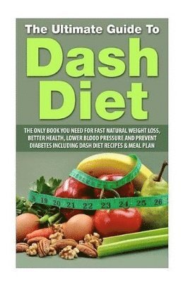 Elizabeth Grace - Ultimate Guide To Dash Diet, Häftad. Tillgänglighet: Tillfälligt slut