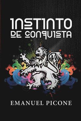 Emanuel Picone, Editorial Imagen - Instinto de Conquista: Cómo alcanzar tu propósito y no morir en el intento, Häftad. Tillgänglighet: Lägg i varukorg