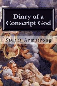 Stuart Armstrong - Diary of a Conscript God: If you were a god, could you do better?, Häftad. Tillgänglighet: Lägg i varukorg