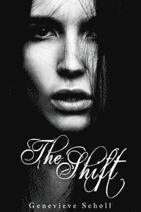 Genevieve Scholl - The Shift, Häftad. Tillgänglighet: Lägg i varukorg