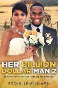 Rochelle Williams - Her Billion Dollar Man 2: A Marriage African American Romance For Adults, Häftad. Tillgänglighet: Lägg i varukorg