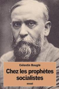 Célestin Bouglé - Chez les prophètes socialistes, Häftad