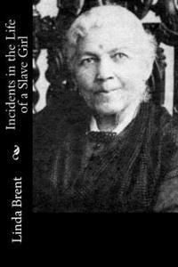 Linda Brent - Incidents in the Life of a Slave Girl, Häftad. Tillgänglighet: Lägg i varukorg