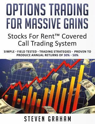 Steven Graham - Options Trading for Massive Gains; Stocks For Rent Covered Call Trading - System Simple - Field Tested - Trading Strategies - Proven to Produce Annual, Häftad. Tillgänglighet: Lägg i varukorg