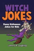 Witch Jokes: Funny Halloween Jokes for Kids