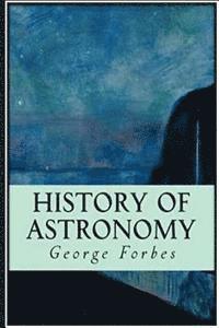 George Forbes - History of Astronomy, Häftad