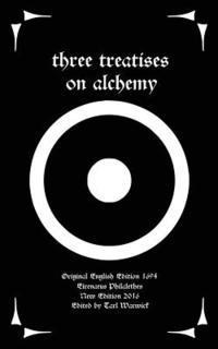 Eirenaeus Philalethes, Tarl Warwick - Three Treatises On Alchemy, Häftad. Tillgänglighet: Lägg i varukorg