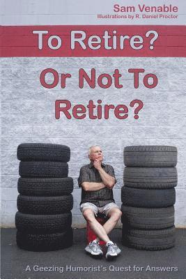 Sam Venable - To Retire or Not To Retire, Häftad