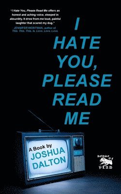 Joshua Dalton - I Hate You, Please Read Me, Häftad. Tillgänglighet: Lägg i varukorg