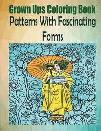 Grown Ups Coloring Book Patterns With Fascinating Forms Mandalas