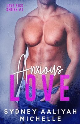 Sydney Aaliyah Michelle - Anxious Love, Häftad