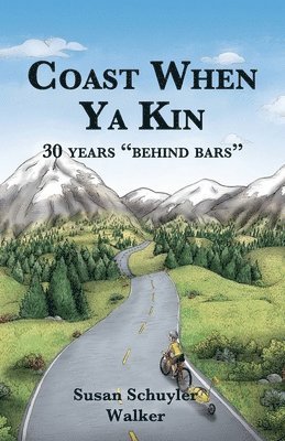 Susan Schuyler Walker - Coast when ya kin: 30 years "behind bars", Häftad. Tillgänglighet: Lägg i varukorg