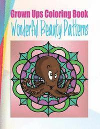 Robert Rosenberger - Grown Ups Coloring Book Wonderful Beauty Patterns Mandalas, Häftad