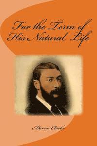 Marcus Clarke, Edinson Saguez - For the Term of His Natural Life, Häftad