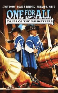 David J. Fielding, Richard C. White - One For All: Tales of the Musketeers, Häftad