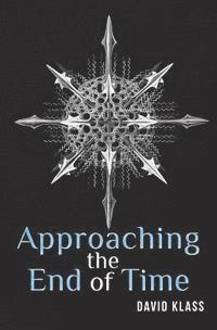 David Klass - Approaching the End of Time, Häftad. Tillgänglighet: Lägg i varukorg