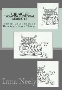 Irma Neely - The Art of Drawing Unusual Subjects: Simple Guide Book on Drawing Unique Things!, Häftad. Tillgänglighet: Lägg i varukorg