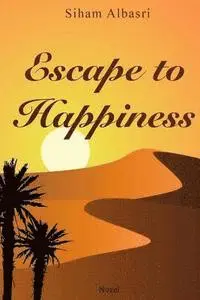 Siham Albasri - Escape to Hapiness: Novel, Häftad. Tillgänglighet: Lägg i varukorg