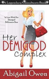 Abigail Owen - Her Demigod Complex: In Love With Her Demigod Billionaire Boss, Häftad