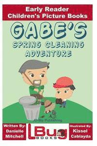 John Davidson - Gabe's Spring Cleaning Adventure - Early Reader - Children's Picture Books, Häftad. Tillgänglighet: Lägg i varukorg
