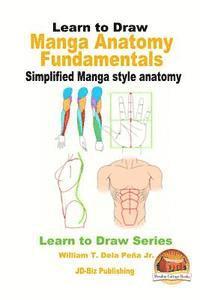 John Davidson, Mendon Cottage Books - Learn to Draw - Manga Anatomy Fundamentals - Simplified Manga style anatomy, Häftad. Tillgänglighet: Lägg i varukorg