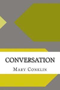 Mary Greer Conklin - Conversation, Häftad. Tillgänglighet: Lägg i varukorg