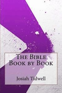 Josiah Blake Tidwell - The Bible Book by Book, Häftad. Tillgänglighet: Lägg i varukorg
