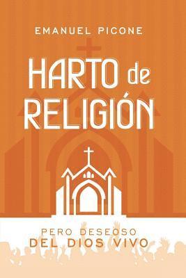 Emanuel Picone, Editorial Imagen - Harto de Religión: Pero deseoso del Dios vivo, Häftad. Tillgänglighet: Lägg i varukorg