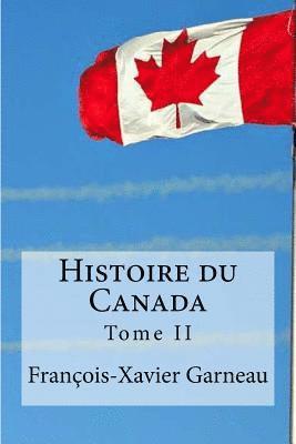 Francois-Xavier Garneau - Histoire du Canada: Tome II, Häftad