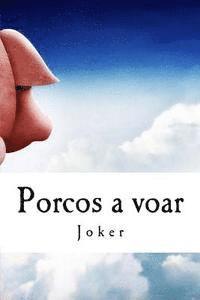 Ernesto Ribeiro - Porcos a voar: E outros animais rastejantes..., Häftad. Tillgänglighet: Lägg i varukorg