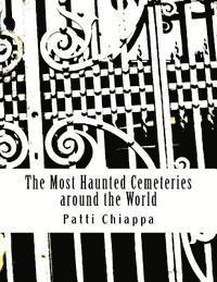 Patti Chiappa - The Most Haunted Cemeteries around the World, Häftad. Tillgänglighet: Lägg i varukorg