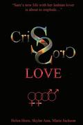 Criss Cross Love: Sam's family and life appear picture-perfect and are the envy of the entire town. Her life starts on a downhill spiral
